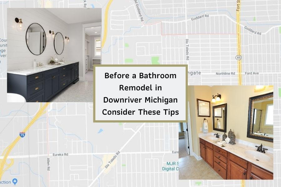 Before a Bathroom Remodel in Downriver Michigan Consider These Tips