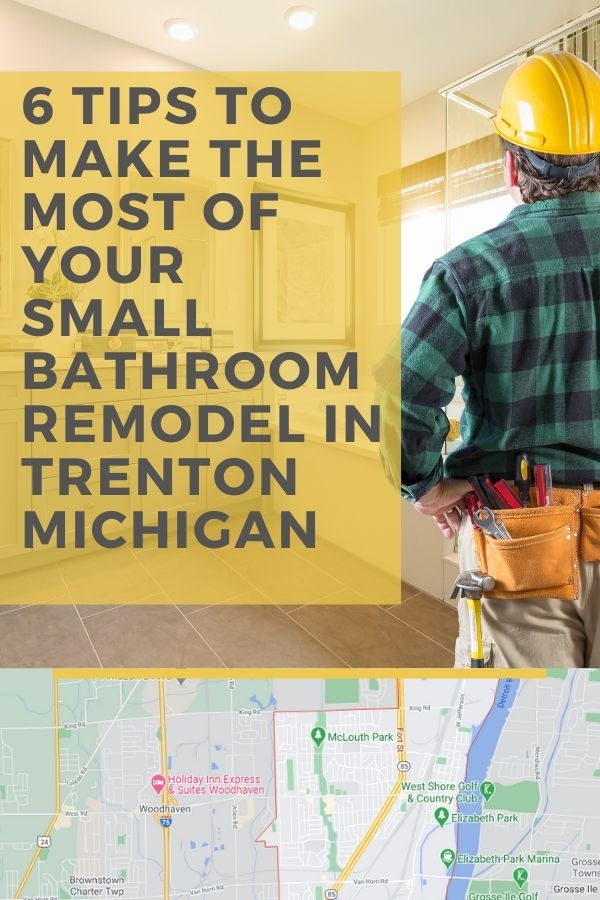 6 Tips to Make the Most of Your Small Bathroom Remodel in Trenton Michigan