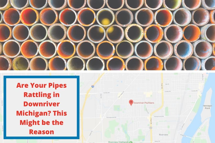 Are Your Pipes Rattling in Downriver Michigan? This Might be the Reason