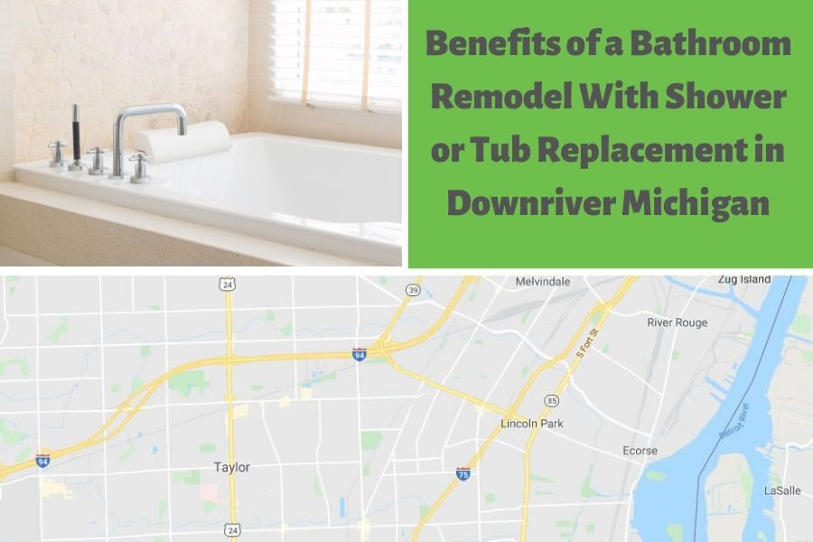 Benefits of a Bathroom Remodel With Shower or Tub Replacement in Downriver Michigan